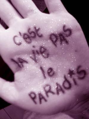 ***c la life pas le paradis***